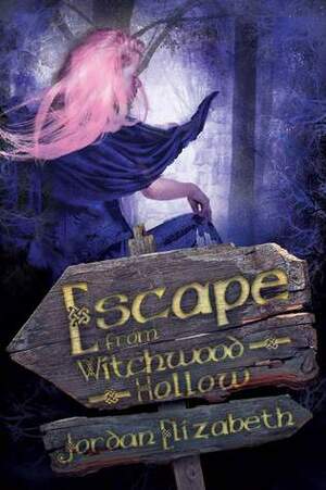 Escape from Witchwood Hollow by Jordan Elizabeth