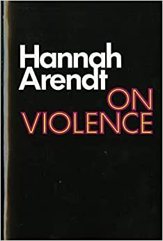 Tentang Kekerasan by Hannah Arendt