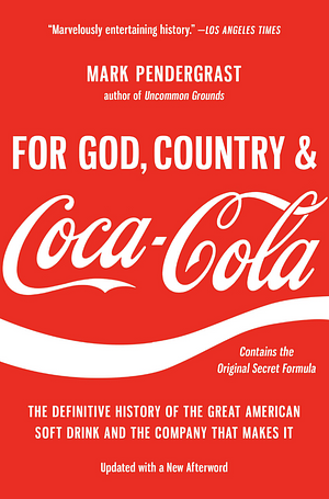 For God, Country and Coca-Cola by Mark Pendergrast