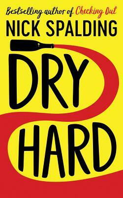 Dry Hard by Nick Spalding