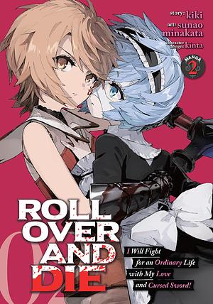 ROLL OVER AND DIE: I Will Fight for an Ordinary Life with My Love and Cursed Sword! Vol. 2 (ROLL OVER AND DIE: I Will Fight for an Ordinary Life with My Love and Cursed Sword! by Kiki, Sunao Minakata