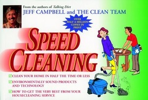 Speed Cleaning by Jeff Campbell, The Clean Team