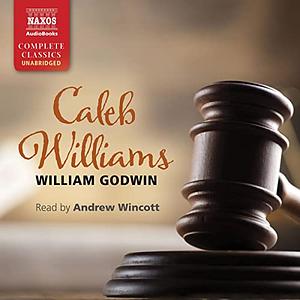 Caleb Williams by William Godwin