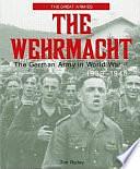 The Wehrmacht: The German Army of World War II, 1939-1945 by Tim Ripley