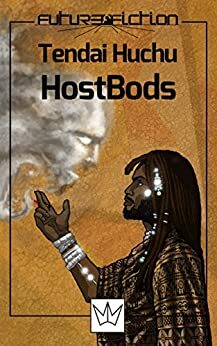 HostBods by Tendai Huchu, T.L. Huchu