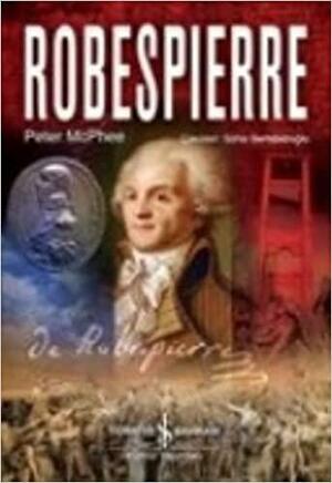 Robespierre by Peter McPhee