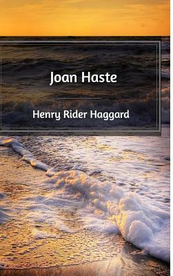 Joan Haste by H. Rider Haggard