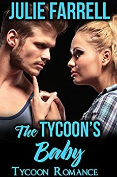 The Tycoon's Baby: Billionaire Obsession by Julie Farrell