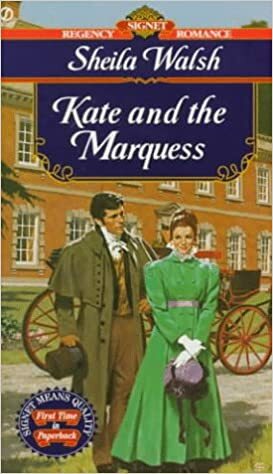 Kate and the Marquess by Sheila Walsh
