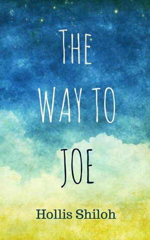 The Way to Joe by Hollis Shiloh