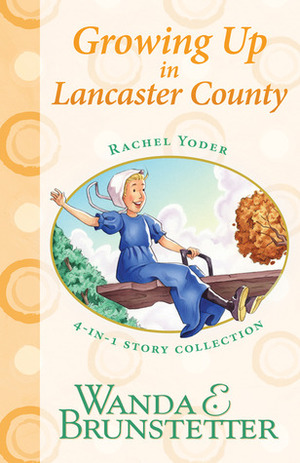 Growing Up in Lancaster County by Wanda E. Brunstetter