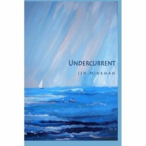 Undercurrent by Jen Minkman