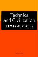 Technics and Civilization by Lewis Mumford