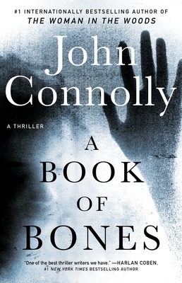 A Book of Bones, Volume 17: A Thriller by John Connolly