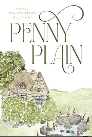 Penny Plain by Anna Masterton Buchan