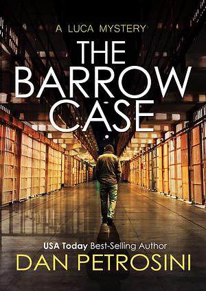 The Barrow Case by Dan Petrosini, Dan Petrosini