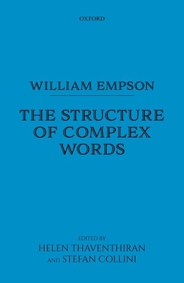 William Empson: The Structure of Complex Words by William Empson