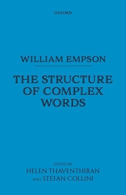 William Empson: The Structure of Complex Words by William Empson