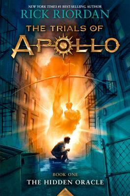 The Trials of Apollo, Book One: The Hidden Oracle by Rick Riordan, Rick Riordan, Rick Riordan