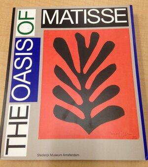 The Oasis of Matisse by Beatrix Ruf, Bart Rutten, Geurt Imanse