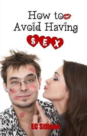 How to Avoid Having Sex: The Perfect Wedding Gift by E.C. Stilson, E.C. Stilson