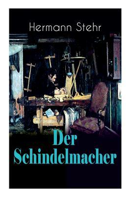 Der Schindelmacher: Historischer Roman by Hermann Stehr