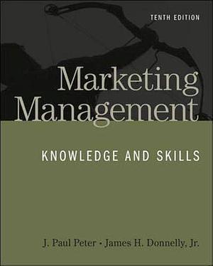 MARKETING MANAGEMENT by J. Paul Peter, James H. Donnelly Jr.