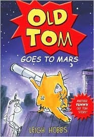 Old Tom Goes to Mars by Leigh Hobbs