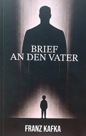 Brief an den Vater by Franz Kafka