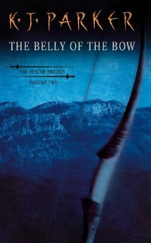 The Belly of the Bow by K.J. Parker