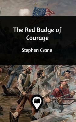 The Red Badge of Courage by Stephen Crane