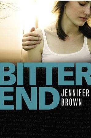 Bitter End by Jennifer Brown