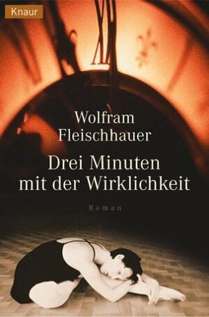 Drei Minuten mit der Wirklichkeit by Wolfram Fleischhauer