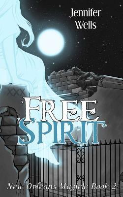 Free Spirit by Jennifer Wells