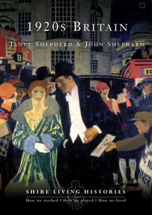 1920s Britain by John Shepherd, Janet Shepherd