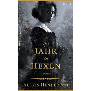 Das Jahr der Hexen by Alexis Henderson