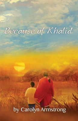 Because of Khalid by Carolyn Armstrong