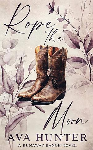 Rope the Moon by Ava Hunter