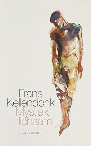 Mystiek lichaam: Een geschiedenis by Frans Kellendonk