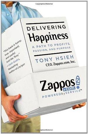 (by Hsieh) Delivering Happiness by Tony Hsieh, Tony Hsieh