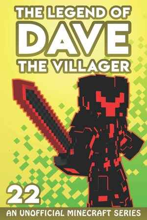 Dave the Villager 22: An Unofficial Minecraft Series by Dave Villager