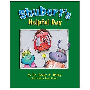 Shubert's Helpful Day by Rebecca Anne Bailey, Loving Guidance