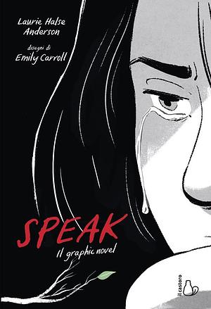 Speak: il Graphic Novel by Laurie Halse Anderson
