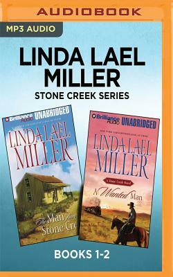 Linda Lael Miller Stone Creek Series: Books 1-2: The Man from Stone Creek & a Wanted Man by Linda Lael Miller