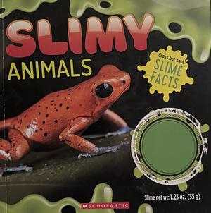 Slimy Animals by K. C. Kelley