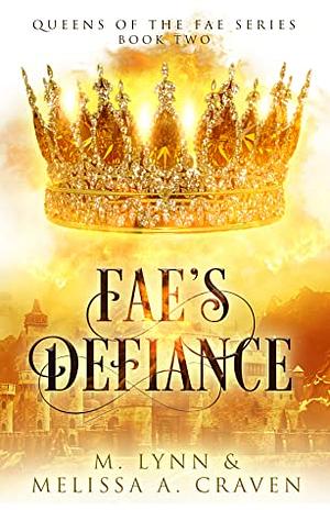 Fae's Defiance by Melissa A. Craven, M. Lynn