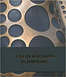 Yayoi Kusama - Pumpkins by Gilda Williams