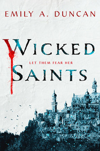 Wicked Saints by Emily A. Duncan