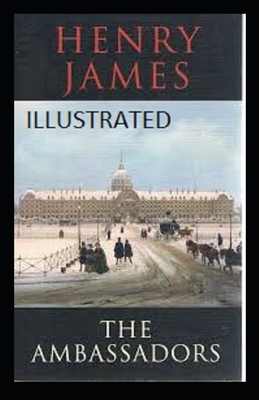 The Ambassadors Illustrated by Henry James