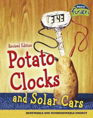 Potato Clocks and Solar Cars: Renewable and Nonrenewable Energy by Elizabeth Raum